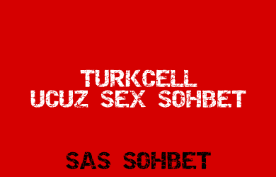 turkcell ucuz sex sohbet